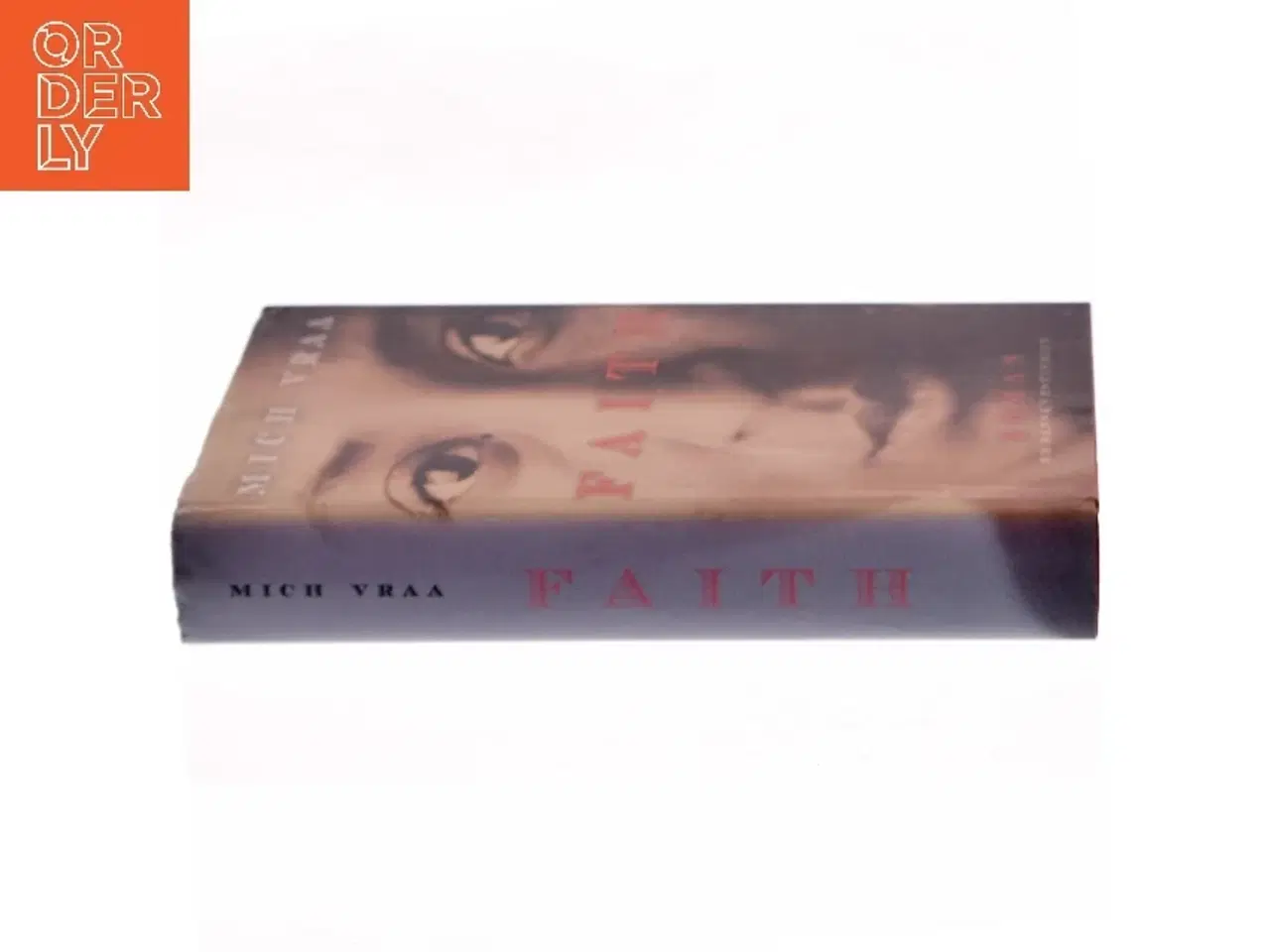 Billede 2 - Faith : 1665-1918 af Mich Vraa (Bog)