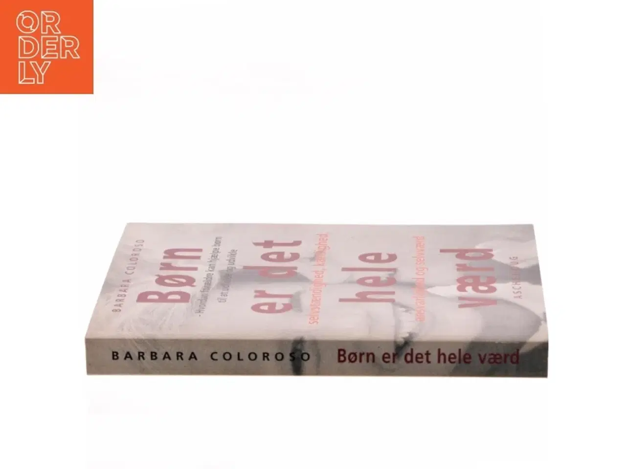 Billede 2 - Børn er det hele værd af Barbara Coloroso (Bog)