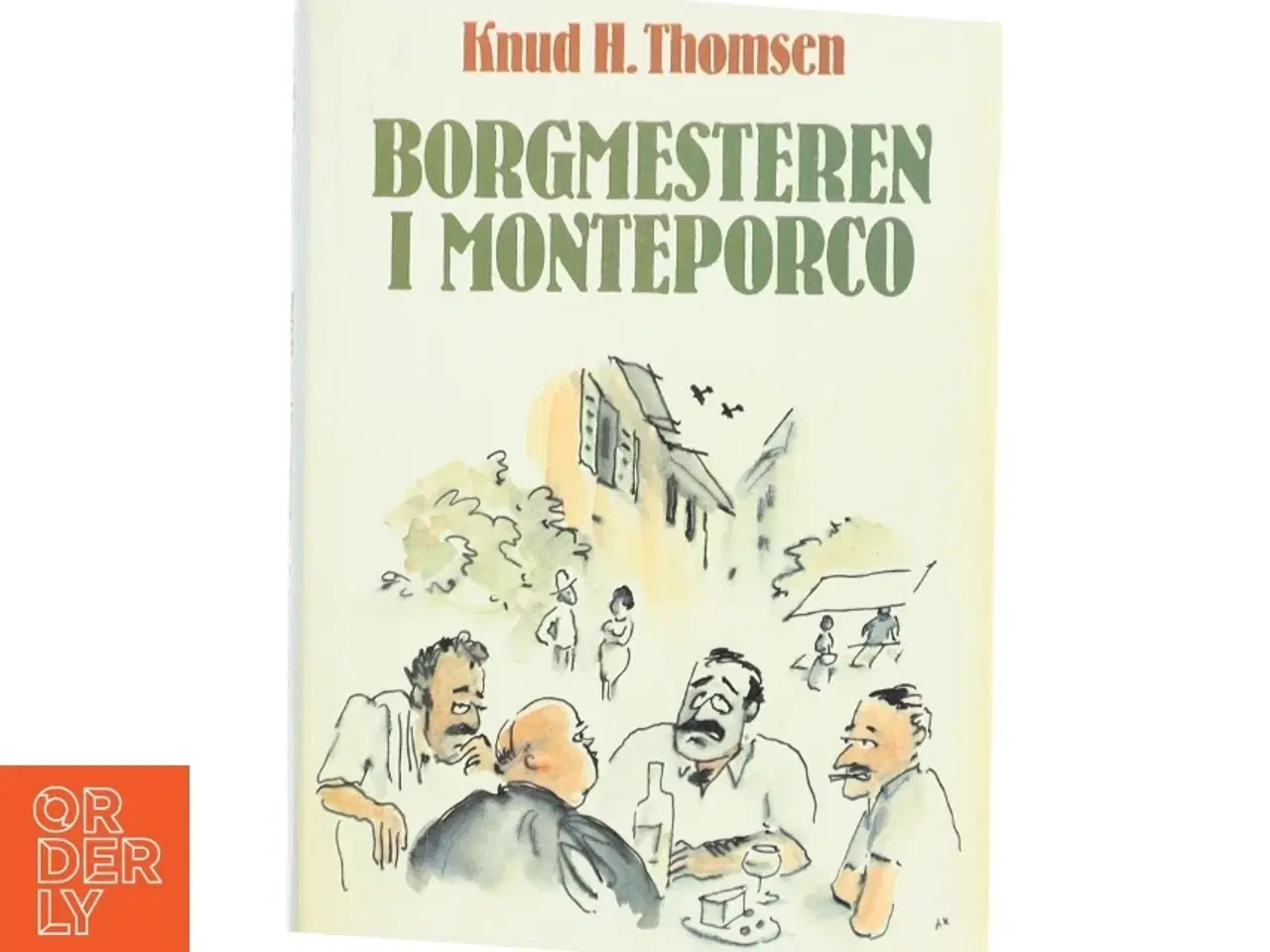 Billede 1 - ‘Borgmesteren i Monteporco’ af Knud H. Thomsen