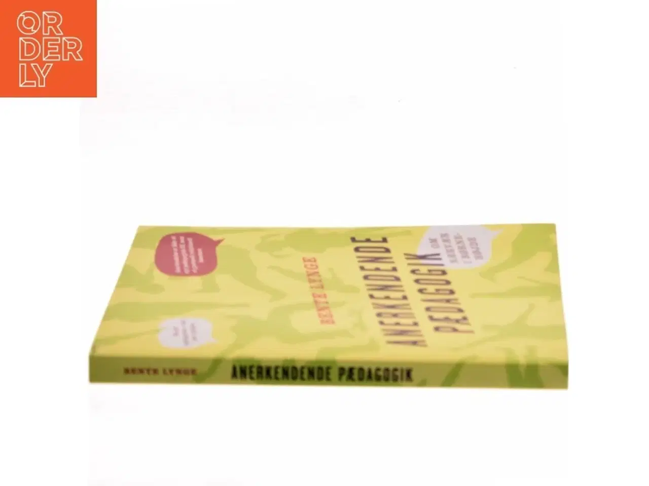 Billede 2 - Anerkendende pædagogik af Bente Lynge (Bog)