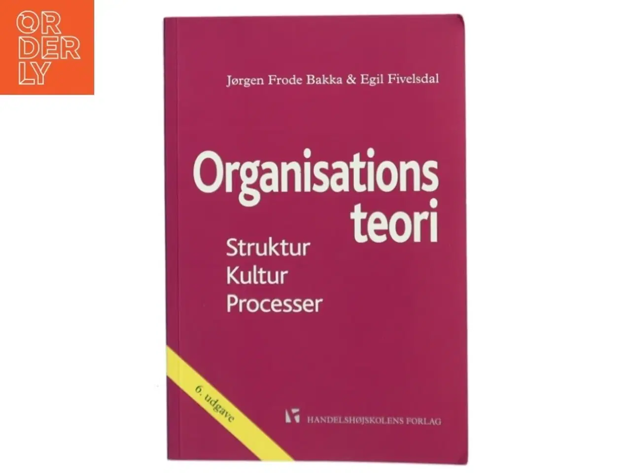 Billede 1 - Organisationsteori : struktur, kultur, processer af Egil Fivelsdal (Bog)