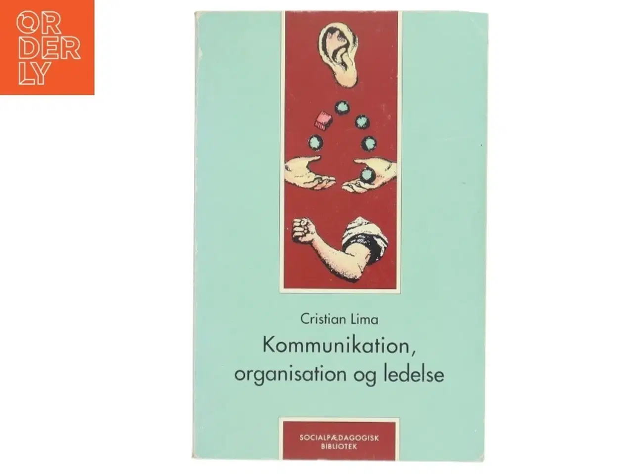 Billede 1 - Kommunikation, organisation og ledelse af Cristian Lima (Bog)