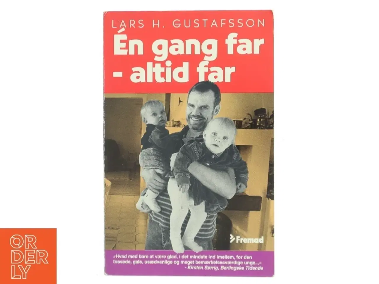 Billede 1 - &#201;n gang far - altid far : om nærhed og respekt i mødet med børn af Lars H. Gustafsson (Bog)