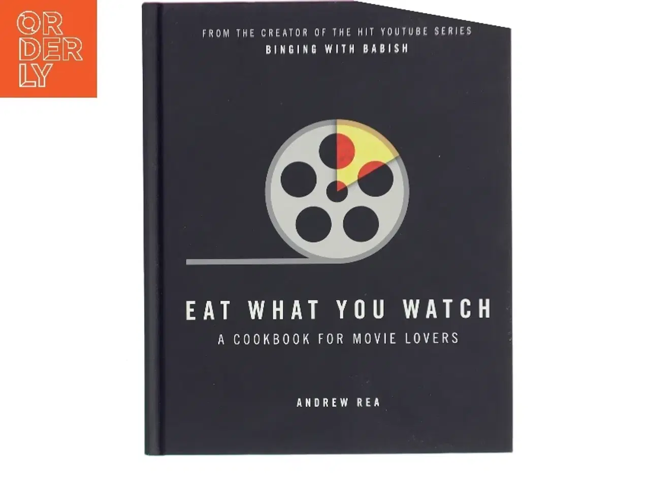 Billede 1 - Eat what you watch : a cookbook for movie lovers af Andrew Rea (Bog)