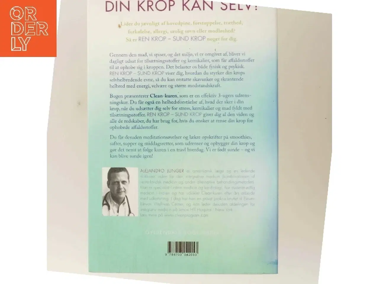 Billede 3 - Ren krop - sund krop : genopret kroppens naturlige evne til selvhelbredelse med Clean-kuren af Alejandro Junger (Bog)
