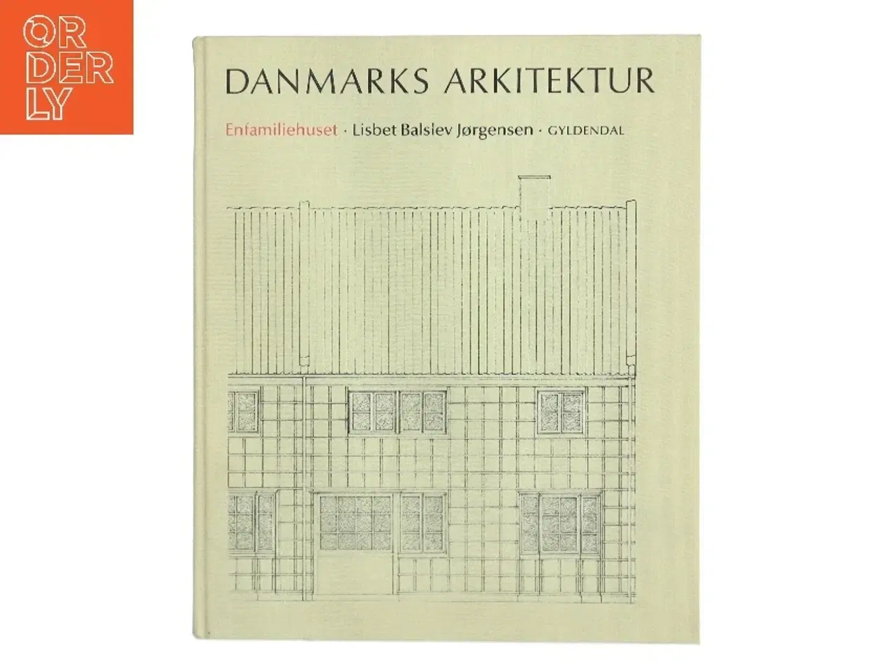 Billede 2 - Danmarks Arkitektur: Enfamiliehuset fra Gyldendal af Lisbet Balslev Jørgensen (Bog)