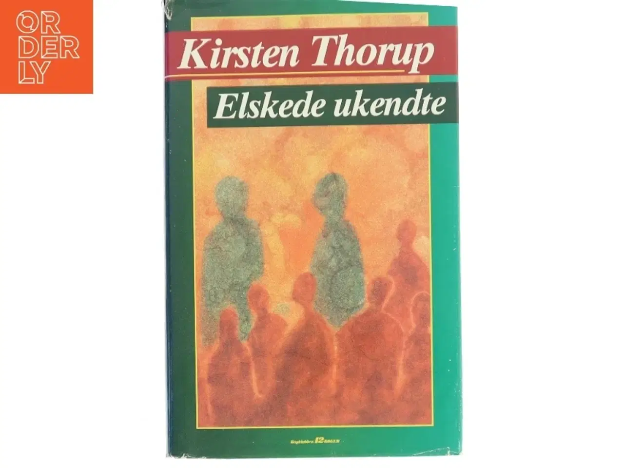 Billede 1 - Elskede ukendte af Kirsten Thorup (Bog)