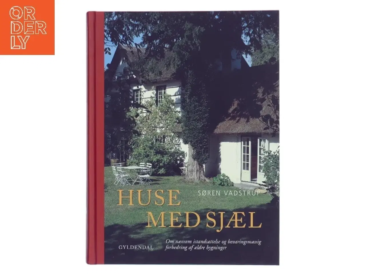 Billede 1 - Huse med sjæl : om nænsom istandsættelse og bevaringsmæssig forbedring af ældre bygninger af Søren Vadstrup (Bog)