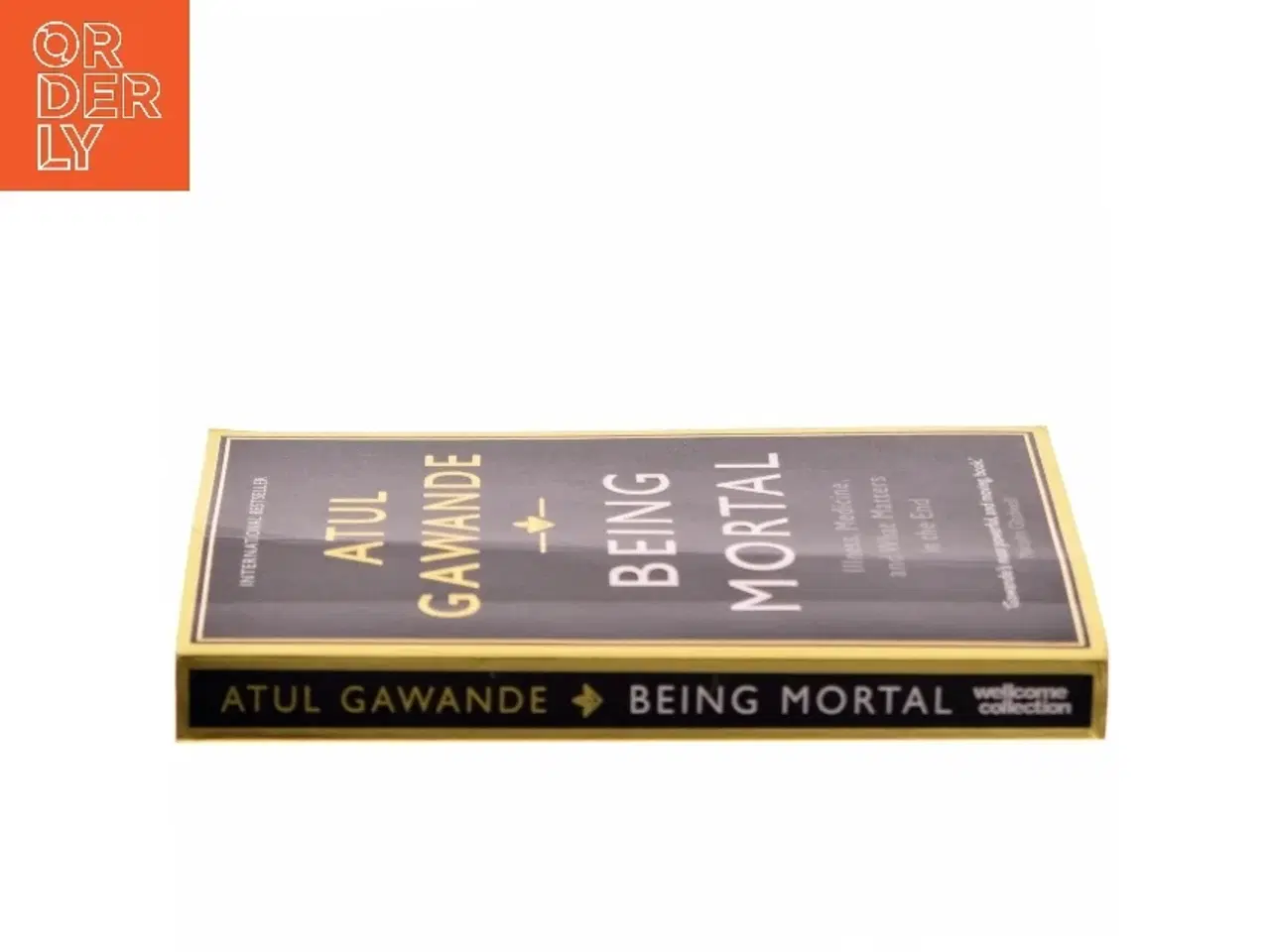 Billede 2 - Being mortal : illness, medicine and what matters in the end af Atul Gawande (Bog)