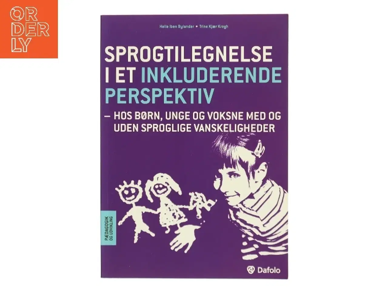 Billede 1 - Sprogtilegnelse i et inkluderende perspektiv : hos børn, unge og voksne med og uden sproglige vanskeligheder af Helle Iben Bylander (Bog)
