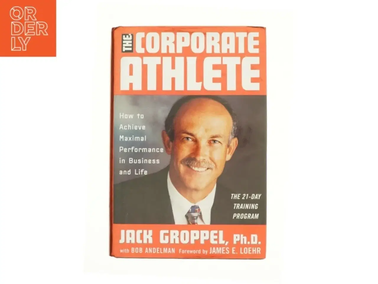 Billede 1 - The Corporate Athlete How to Achieve Maximal Performance in Business and Life af Jack L. Groppel (Bog)