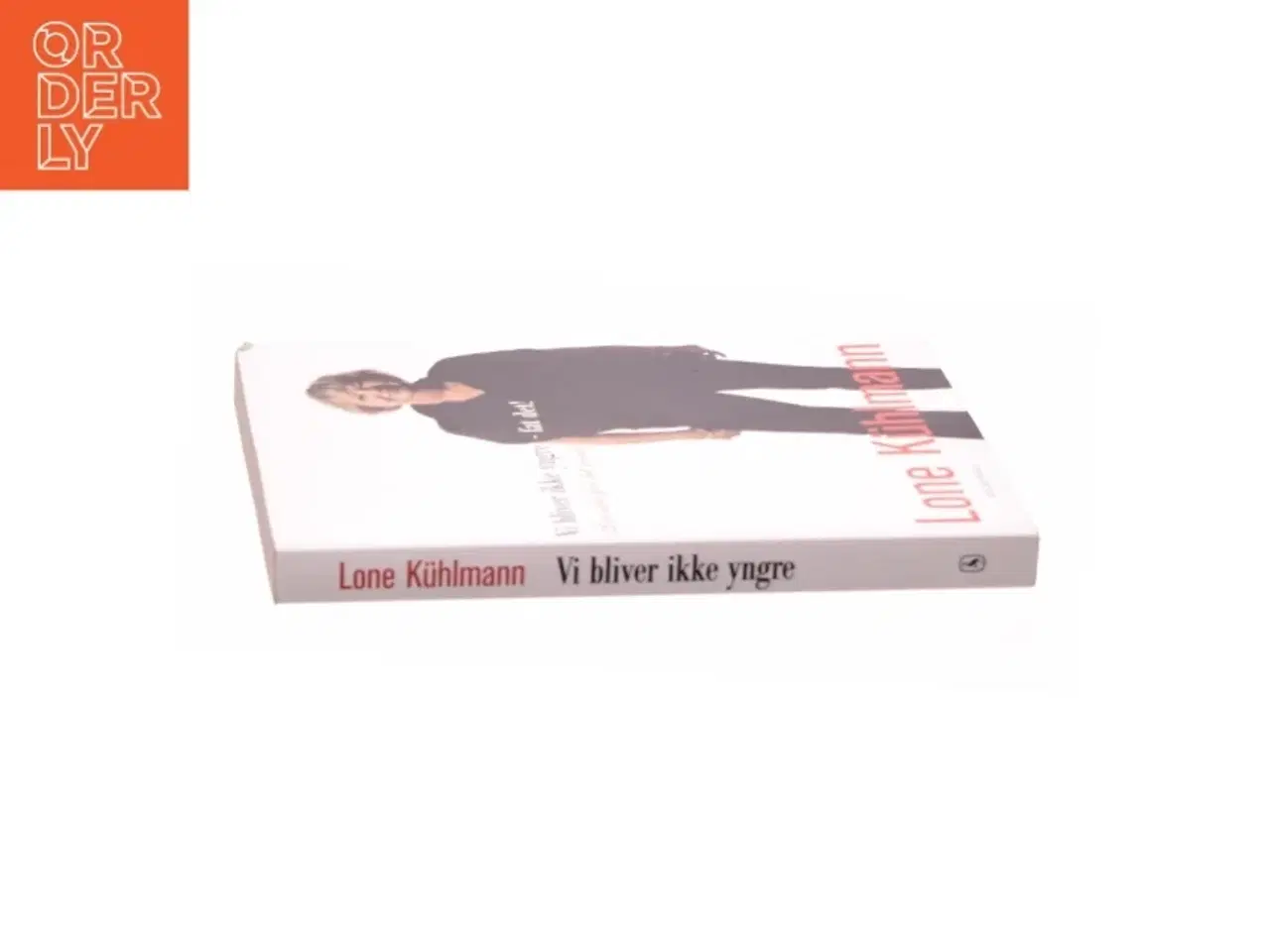 Billede 2 - Vi bliver ikke yngre - fat det! : lev selv for let øvede (Klassesæt) af Lone Kühlmann (Bog)