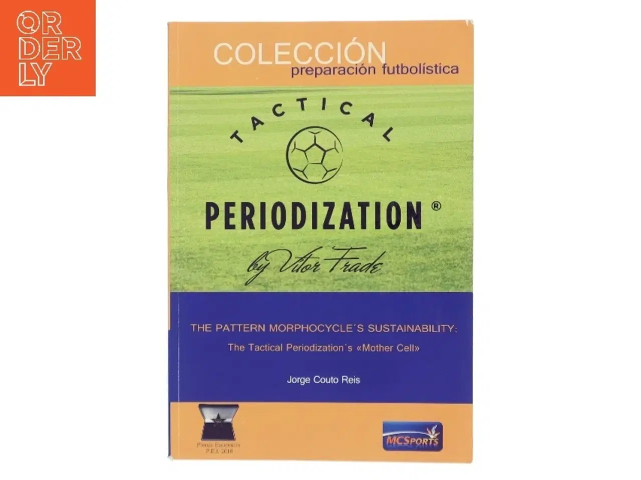 Billede 1 - Tactical Periodization: The Pattern Morphocycle’s Sustainability af Jorge Couto Reis (Bog)