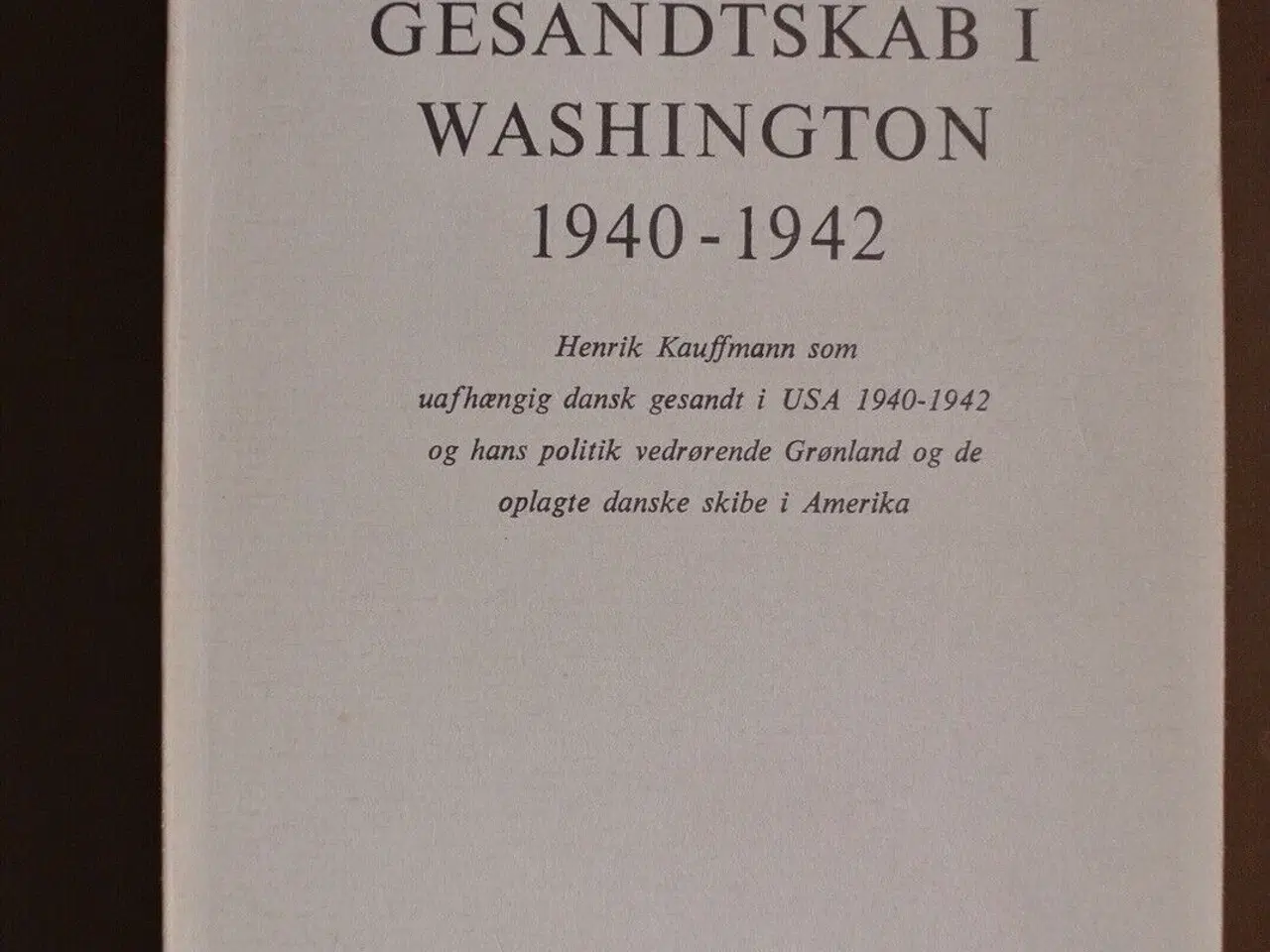 Billede 1 - det danske gesandtskab i washington 1940-1942, af 