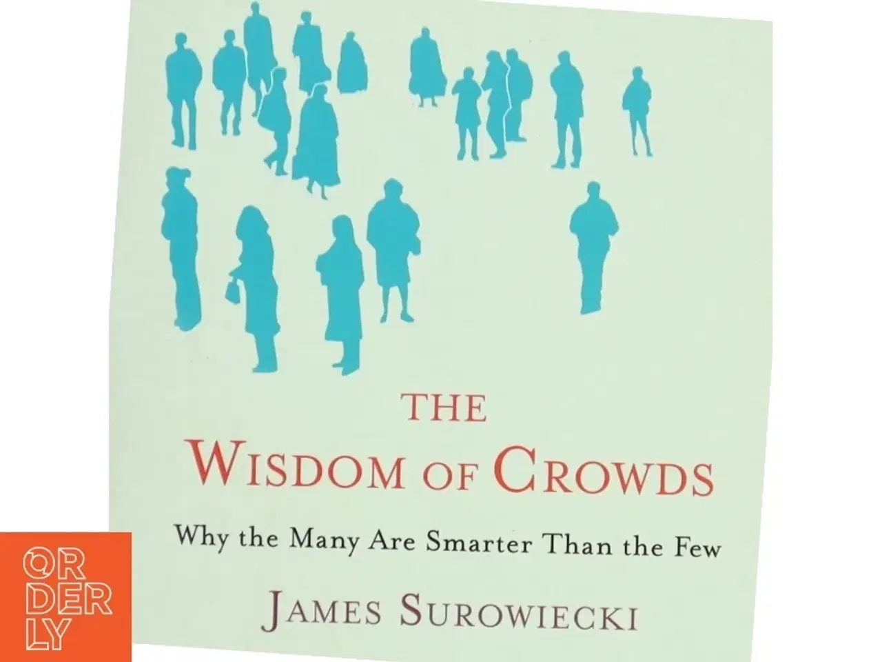 Billede 2 - The Wisdom of Crowds : why the many are smarter than the few (Bog)