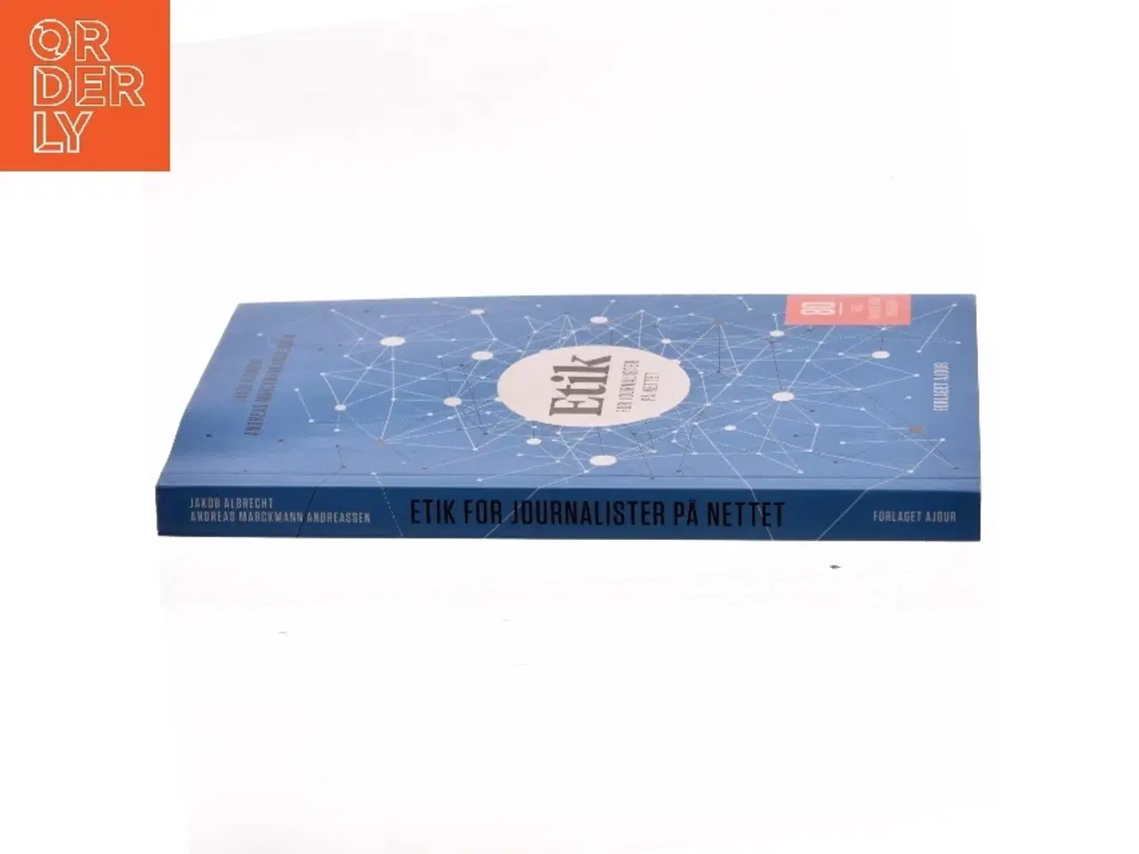 Billede 2 - Etik for journalister på nettet : 80 råd du ikke kan undvære af Jakob Albrecht (f. 1967) (Bog)