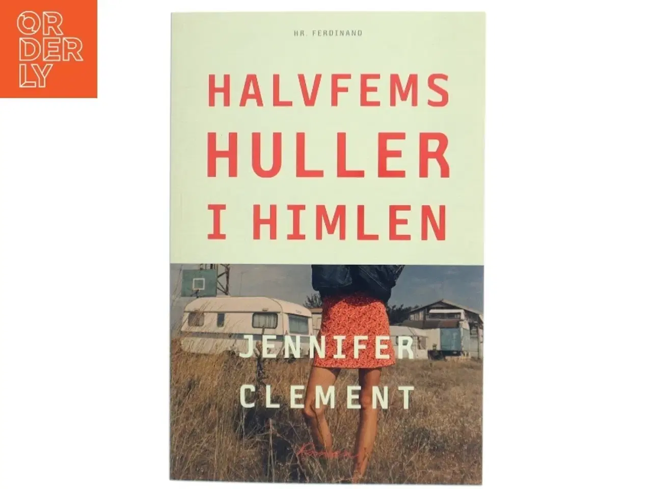 Billede 1 - Halvfems huller i himlen : roman af Jennifer Clement (Bog)