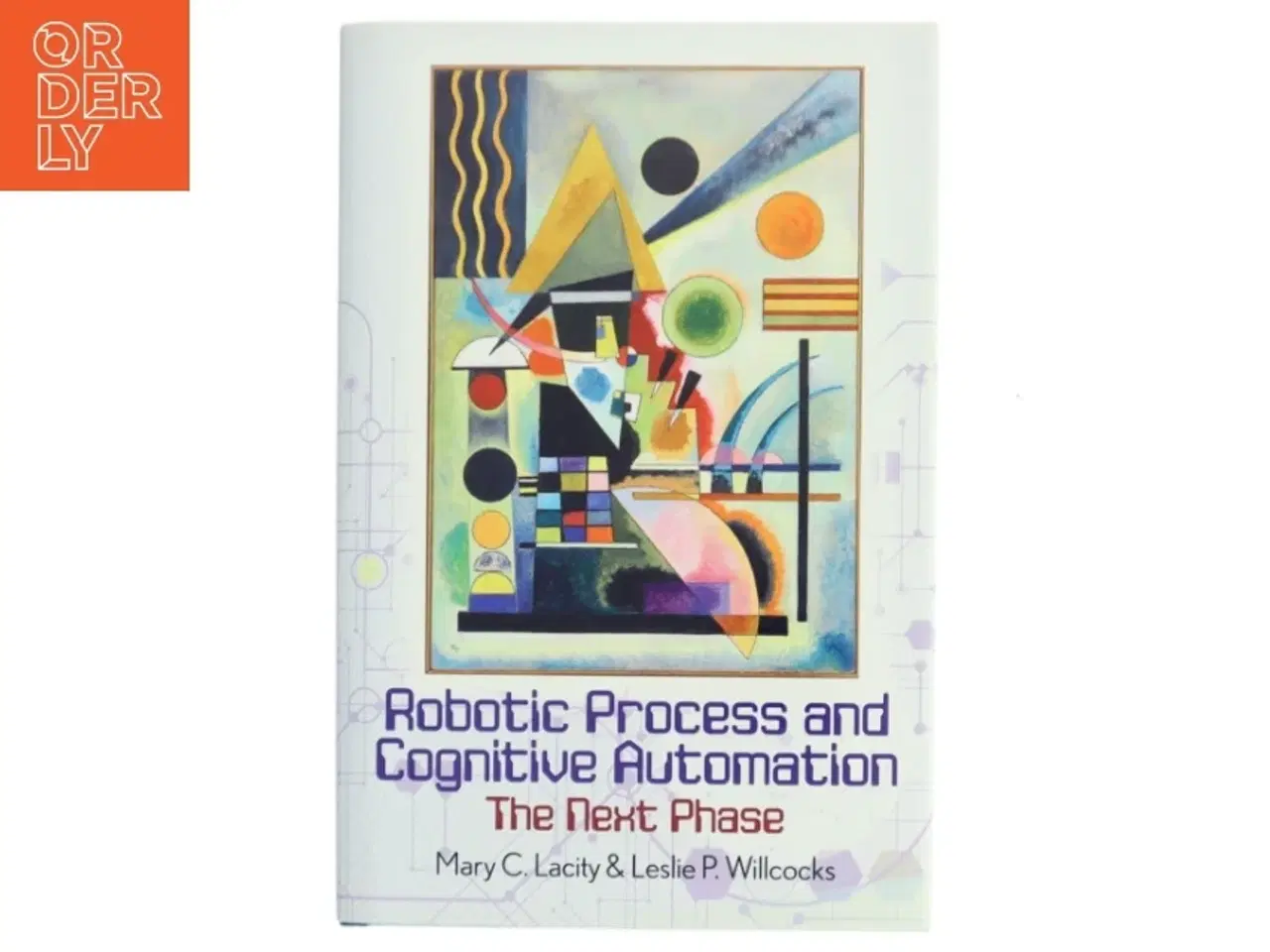 Billede 1 - Robotic Process and Cognitive Automation: The Next Phase (Bog)