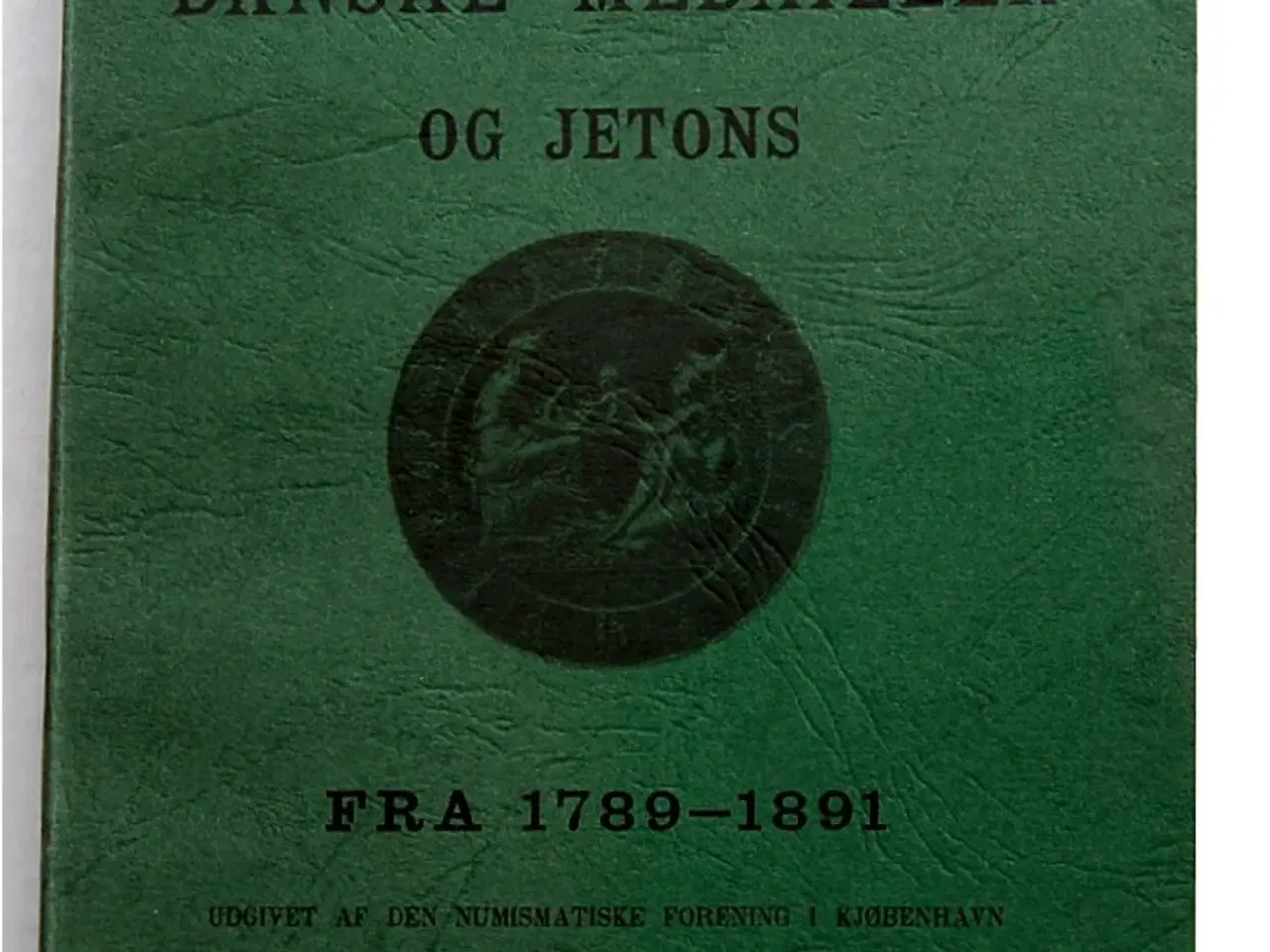 Billede 1 - DANSKE MEDAILLER OG JETONS FRA 1789-1891 