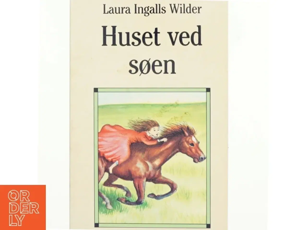 Billede 1 - Huset ved søen af Laura Ingalls Wilder (Bog)