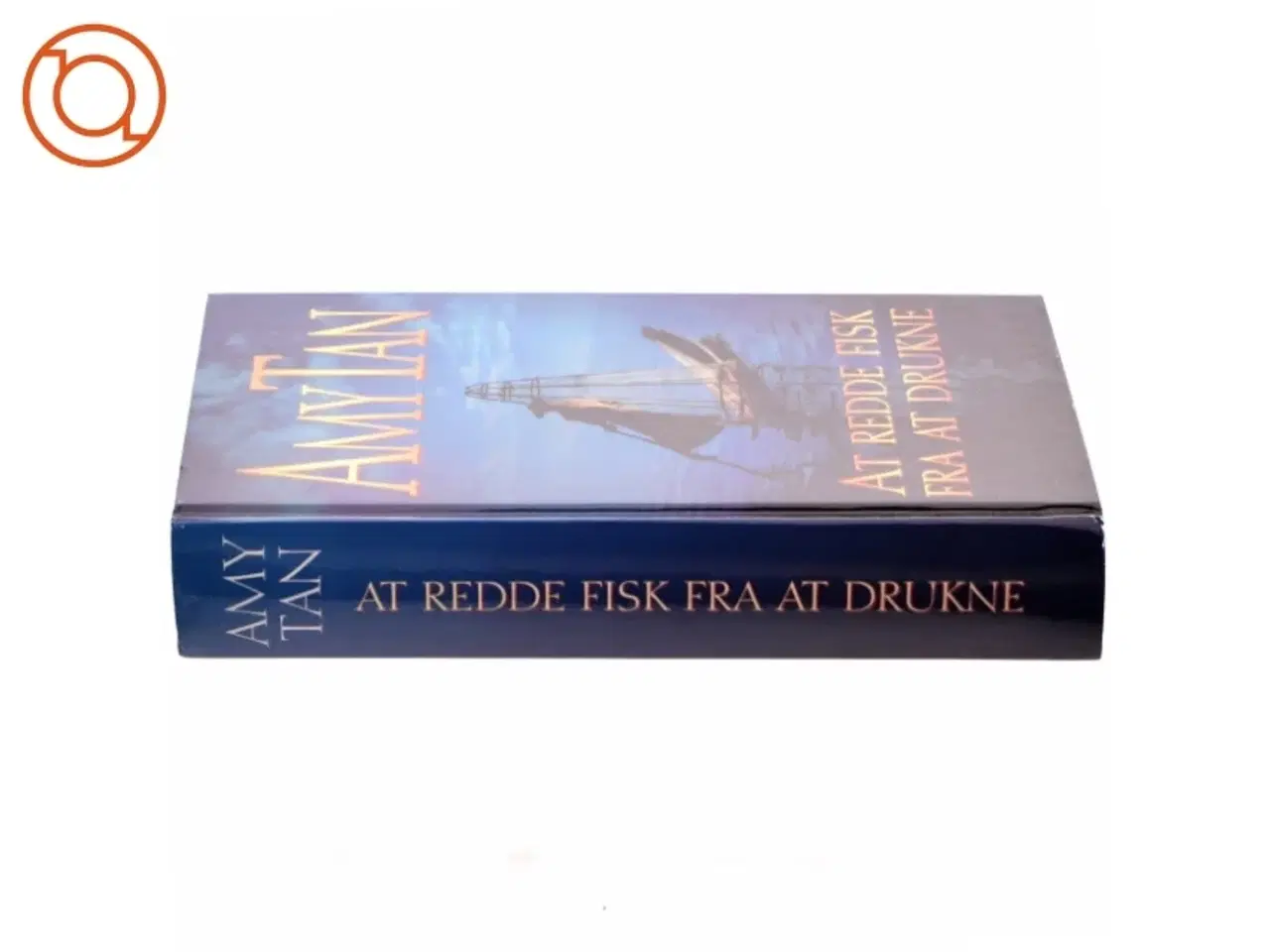 Billede 2 - At redde fisk fra at drukne af Amy Tan (Bog)
