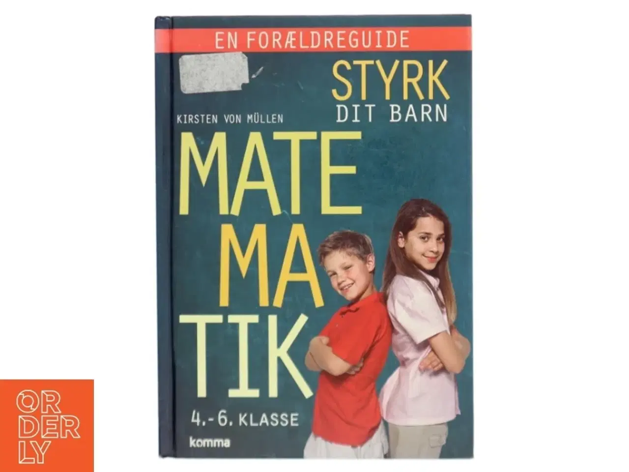 Billede 1 - Styrk dit barn - matematik : 4.-6. klasse (4.-6. klasse) af Kirsten von Müllen (Bog)