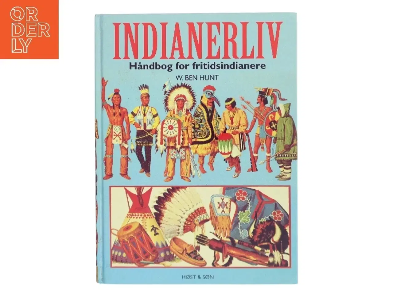 Billede 1 - Indianerliv : håndbog for fritidsindianere af W. Ben Hunt (Bog)