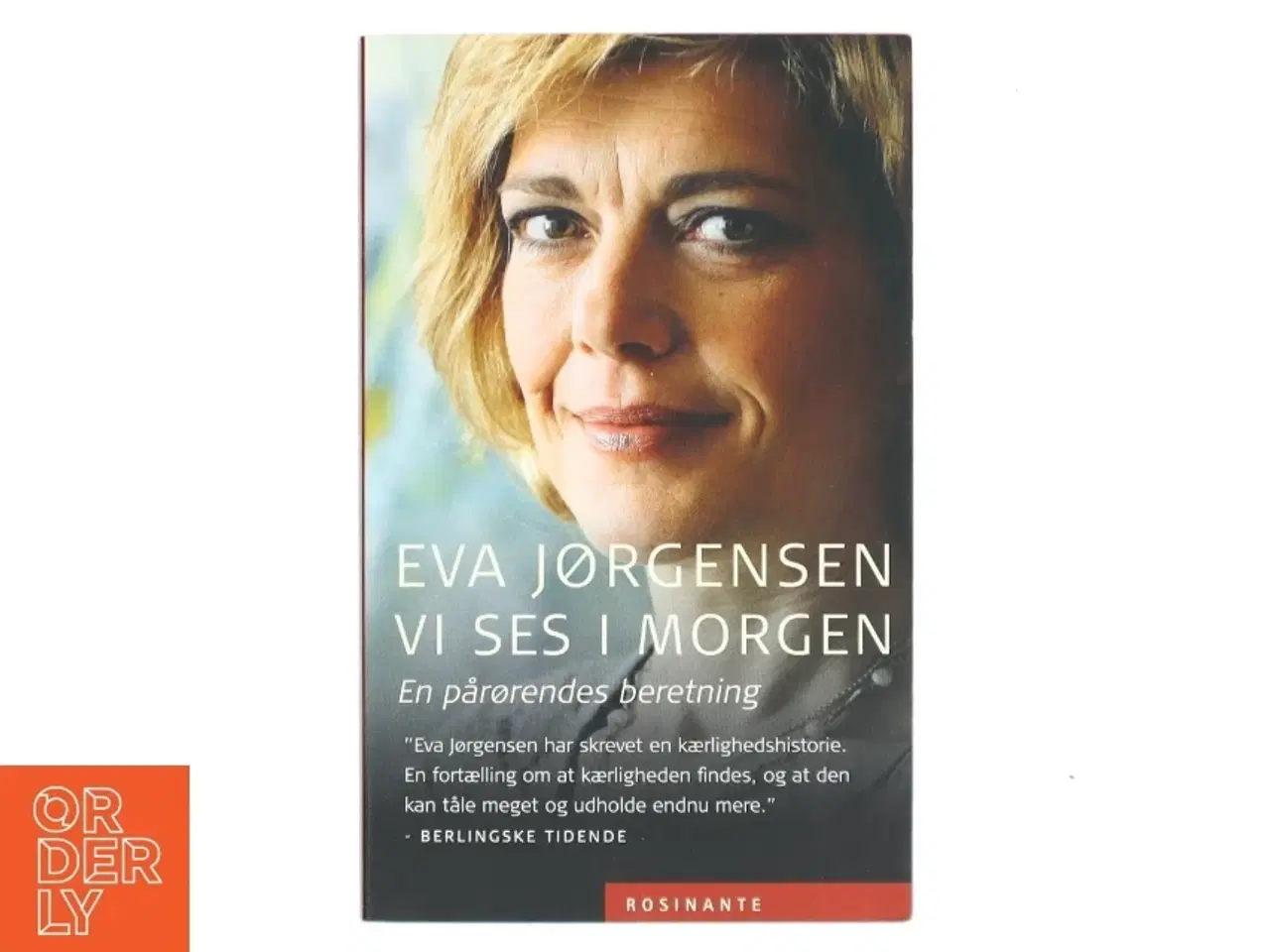 Billede 1 - Vi ses i morgen : en pårørendes beretning af Eva Jørgensen (f. 1963) (Bog)