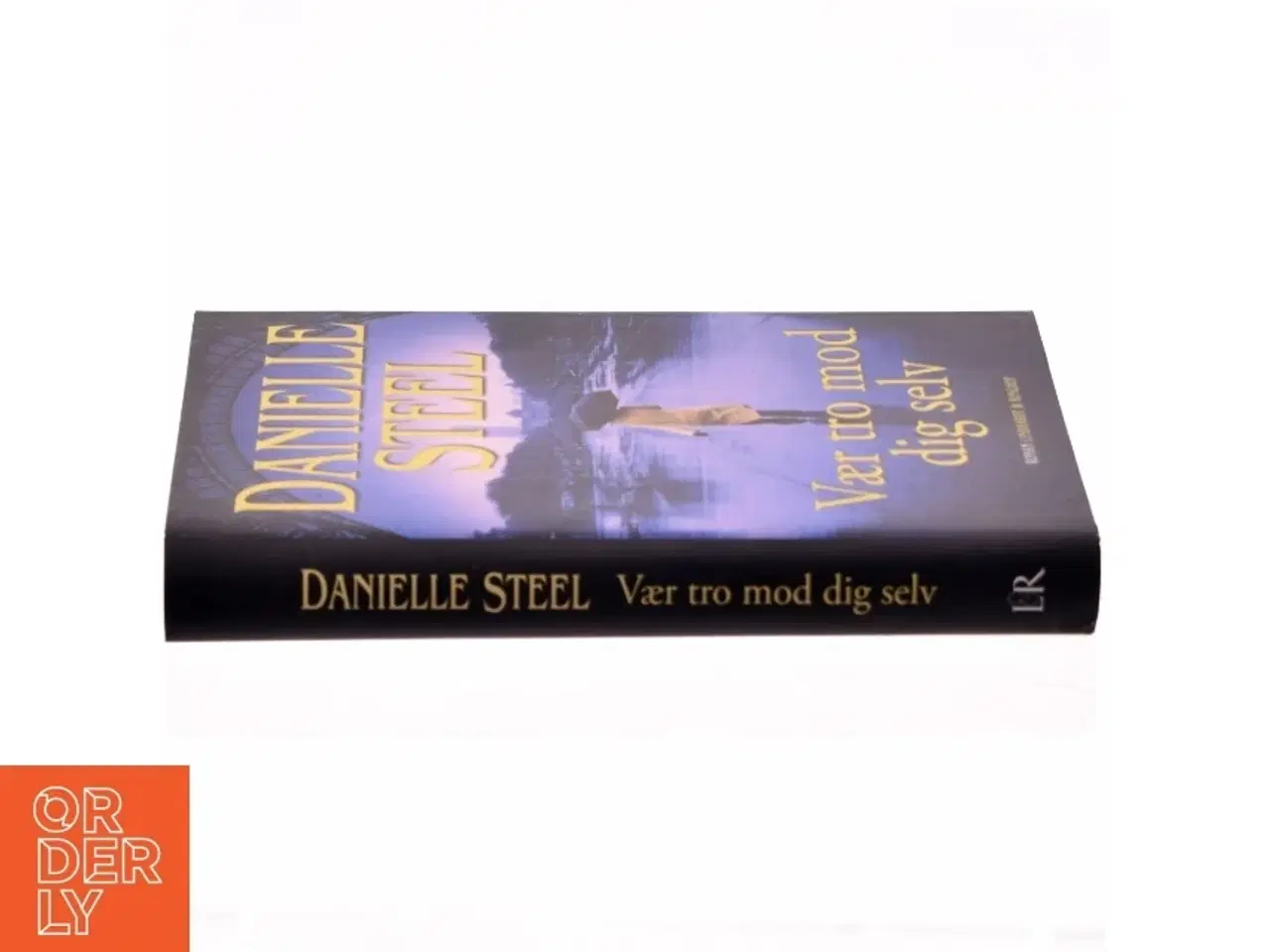 Billede 2 - Vær tro mod dig selv af Danielle Steel (Bog)