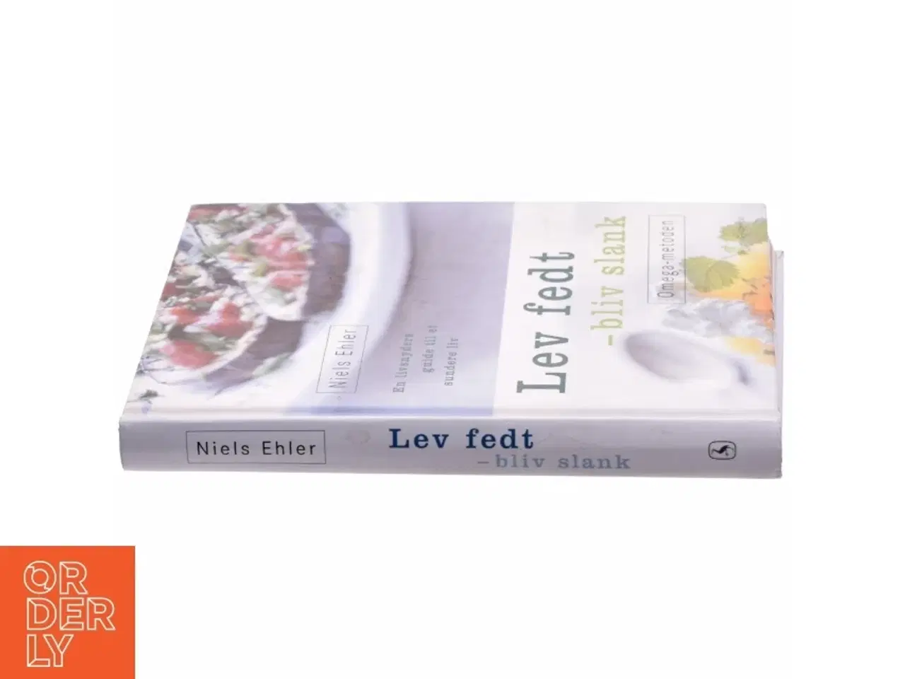 Billede 2 - Lev fedt - bliv slank : Omega-metoden : en livsnyders guide til et sundere liv af Niels Ehler (Bog)