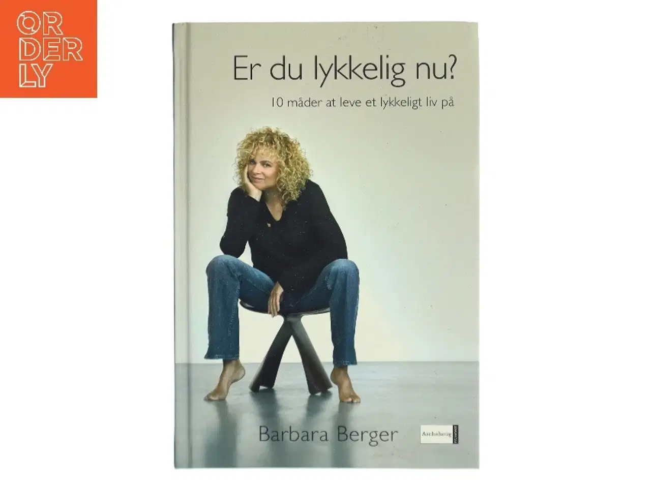 Billede 1 - Er du lykkelig nu? : 10 måder at leve et lykkeligt liv på af Barbara Berger (Bog)