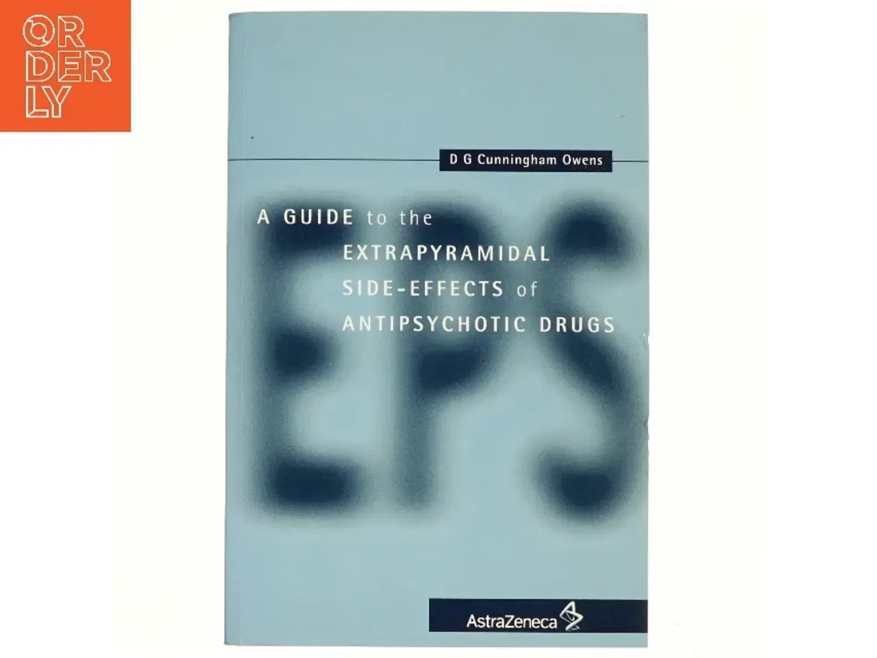 Billede 1 - A guide to the extrapyramidal side-effects of antipsychotic drugs (Bog)