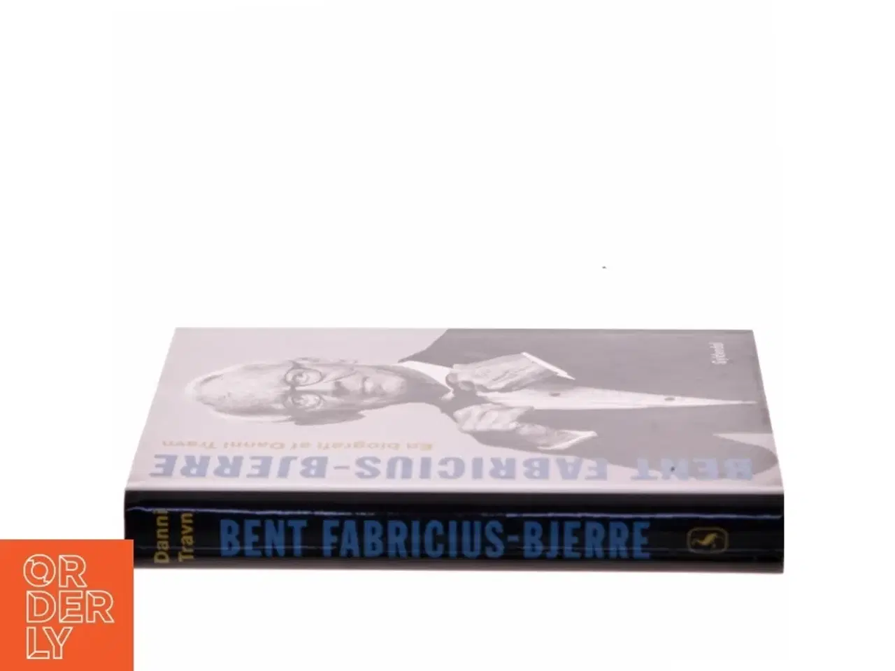 Billede 2 - Bent Fabricius-Bjerre : en biografi af Danni Travn (Bog)