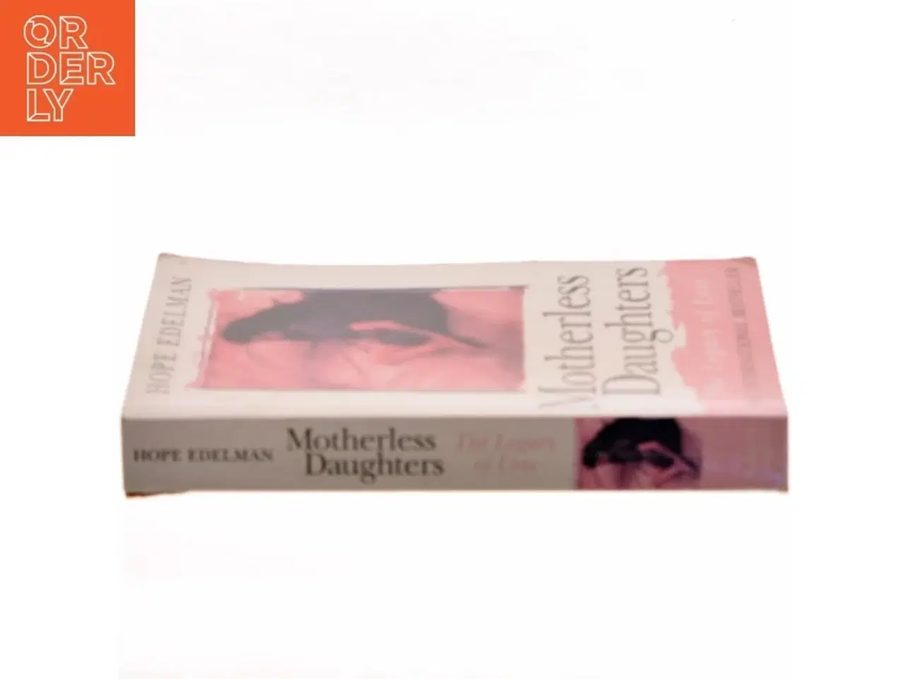 Billede 2 - Motherless Daughters af Hope Edelman (Bog)