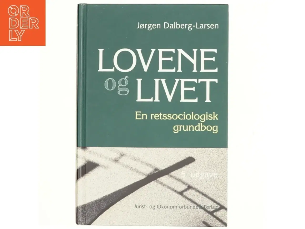 Billede 1 - Lovene og livet : en retssociologisk grundbog af Jørgen Dalberg-Larsen (Bog)