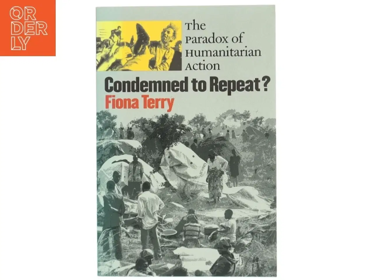 Billede 1 - Condemned to repeat? : the paradox of humanitarian action (Bog)