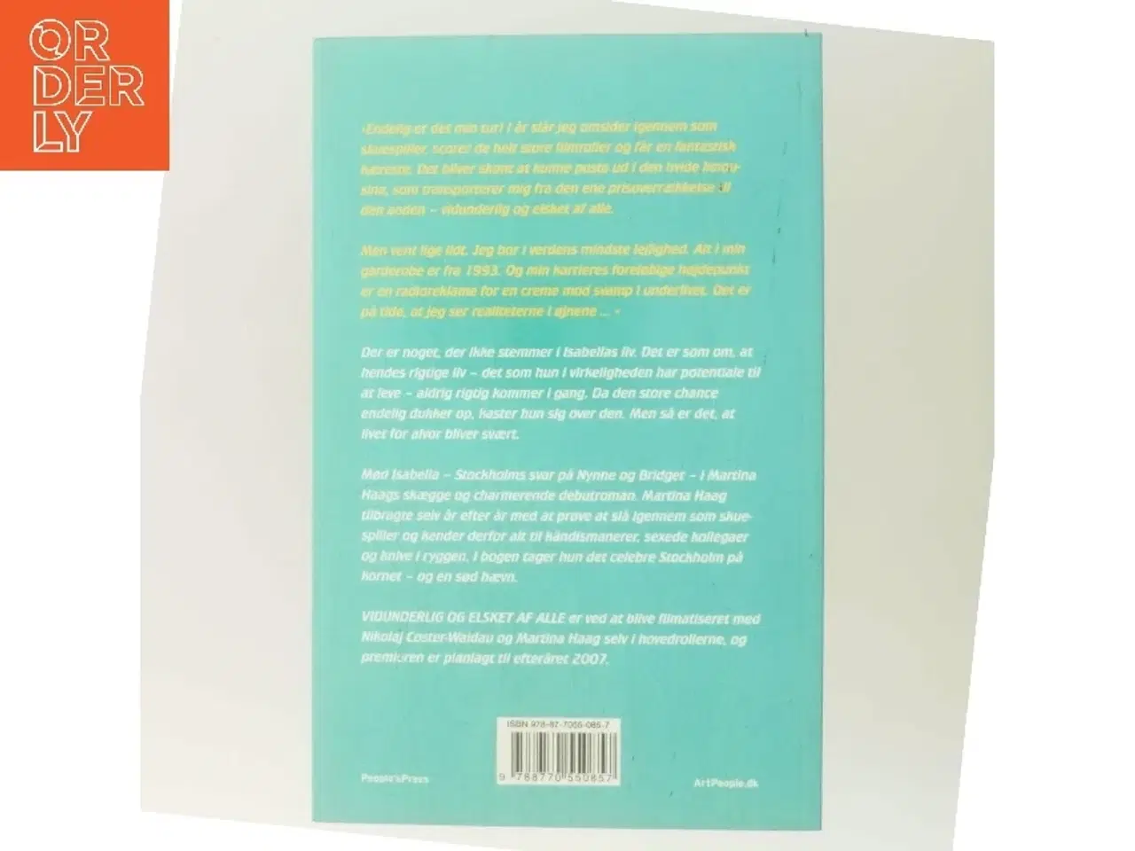 Billede 3 - Vidunderlig og elsket af alle : (og på jobbet går det også rigtig godt) : en roman af Martina Haag (Bog)