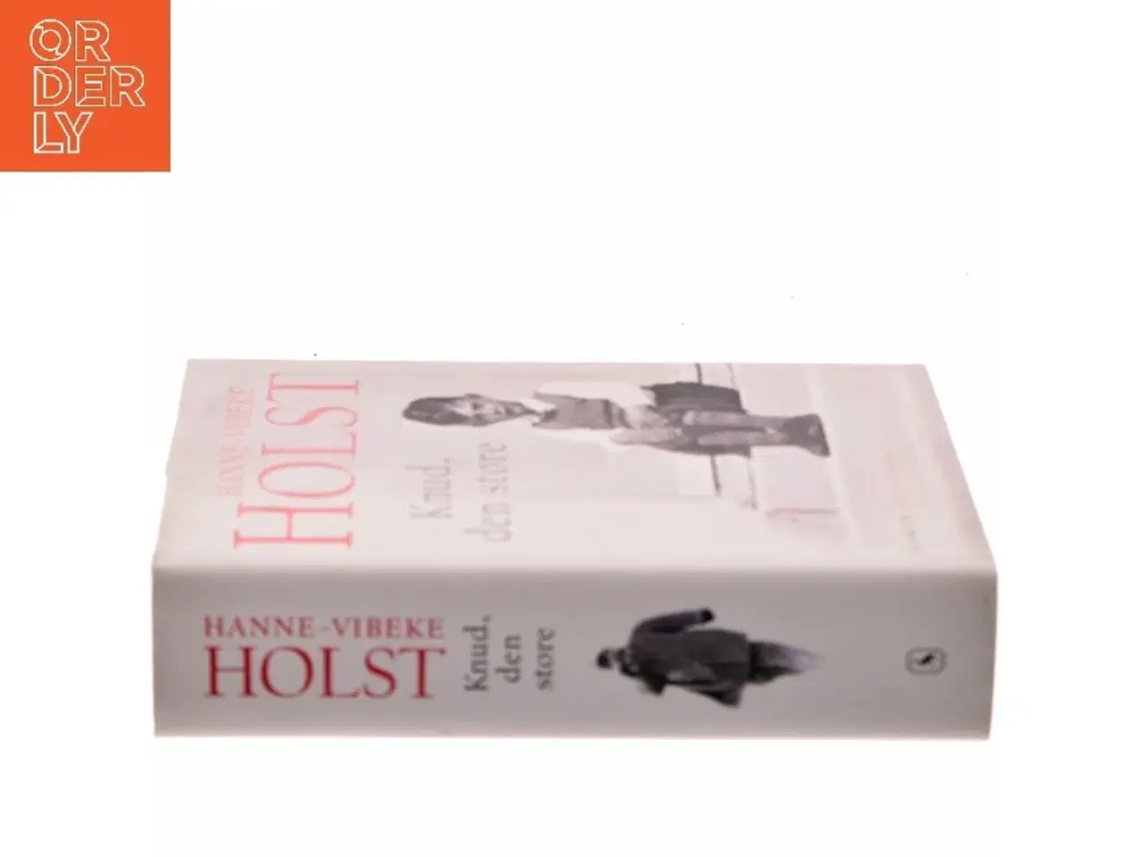 Billede 2 - Knud, den store : roman af Hanne-Vibeke Holst (Bog)