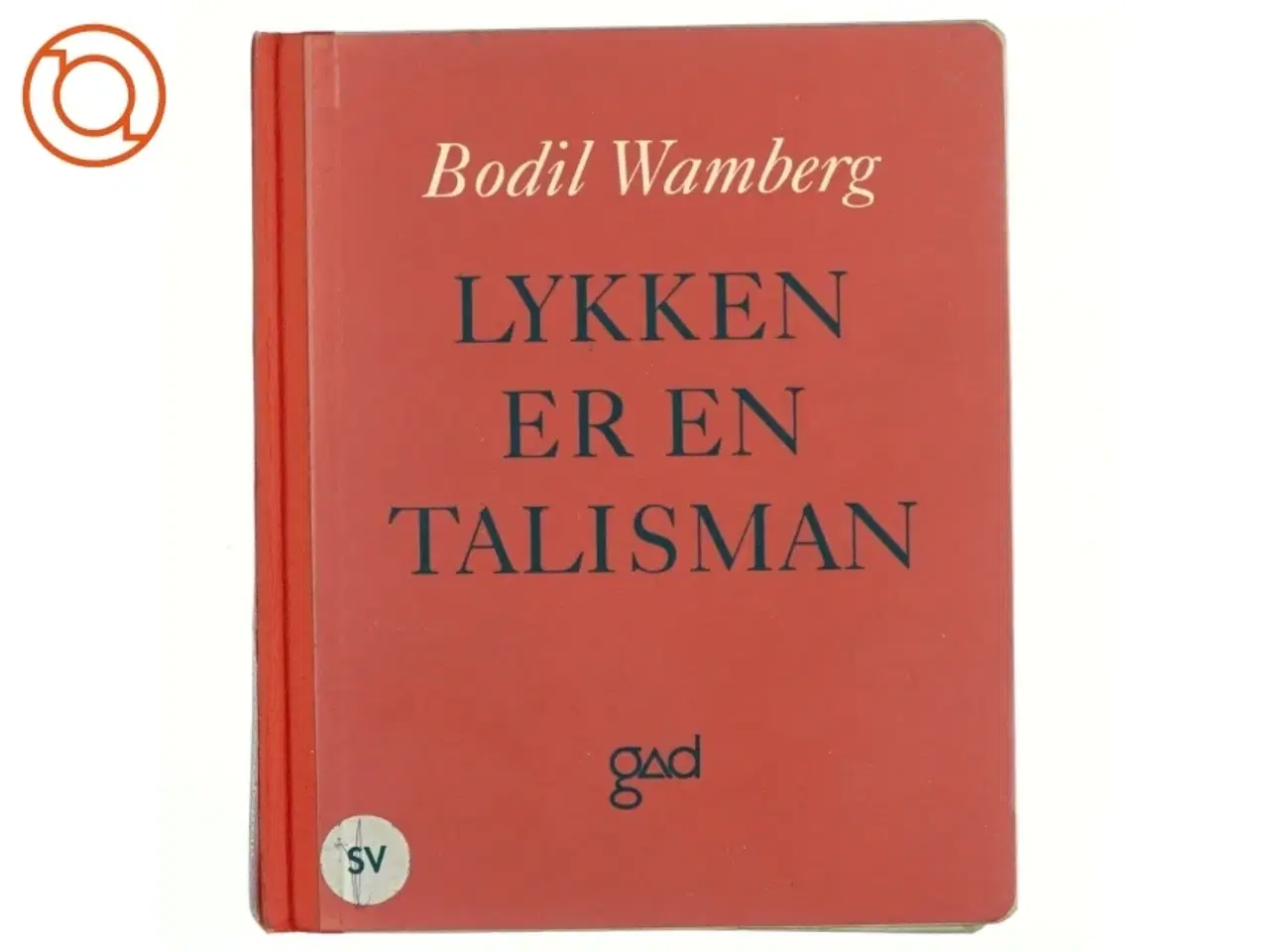 Billede 1 - Lykken er en talisman af Bodil Wanberg