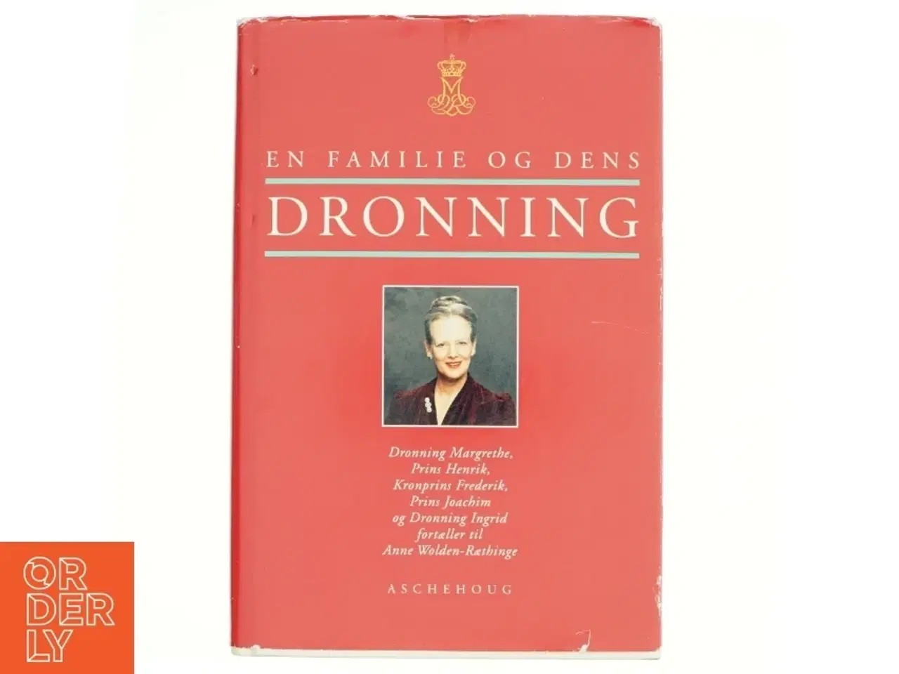 Billede 1 - En familie og dens dronning af Anne Wolden-Ræthinge (Bog)