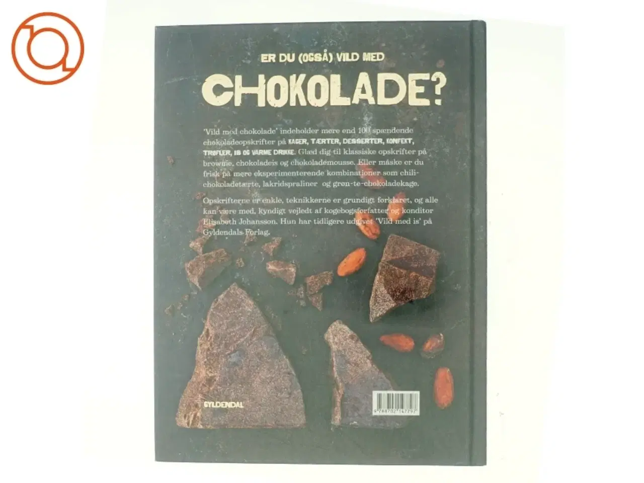 Billede 3 - Vild med chokolade : kager, is, desserter, konfekt, trøfler og varme drikke af Elisabeth Johansson (Bog)