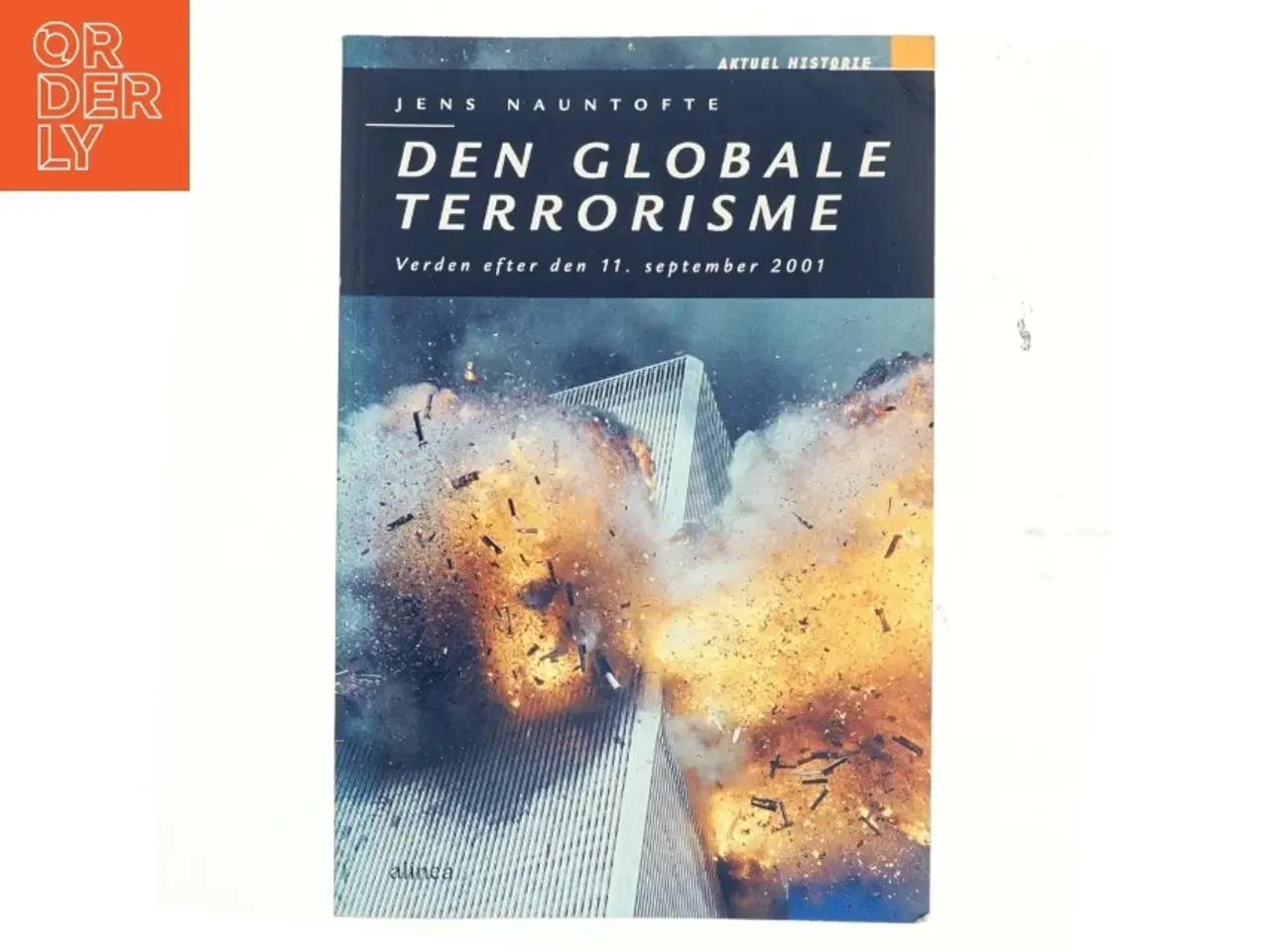 Billede 1 - Den globale terrorisme : verden efter den 11. september 2001 af Jens Nauntofte (Bog)