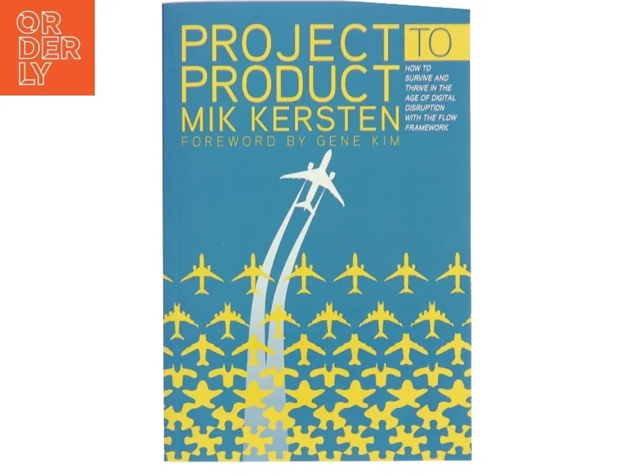 Billede 1 - Project to Product af Mik Kersten (Bog)