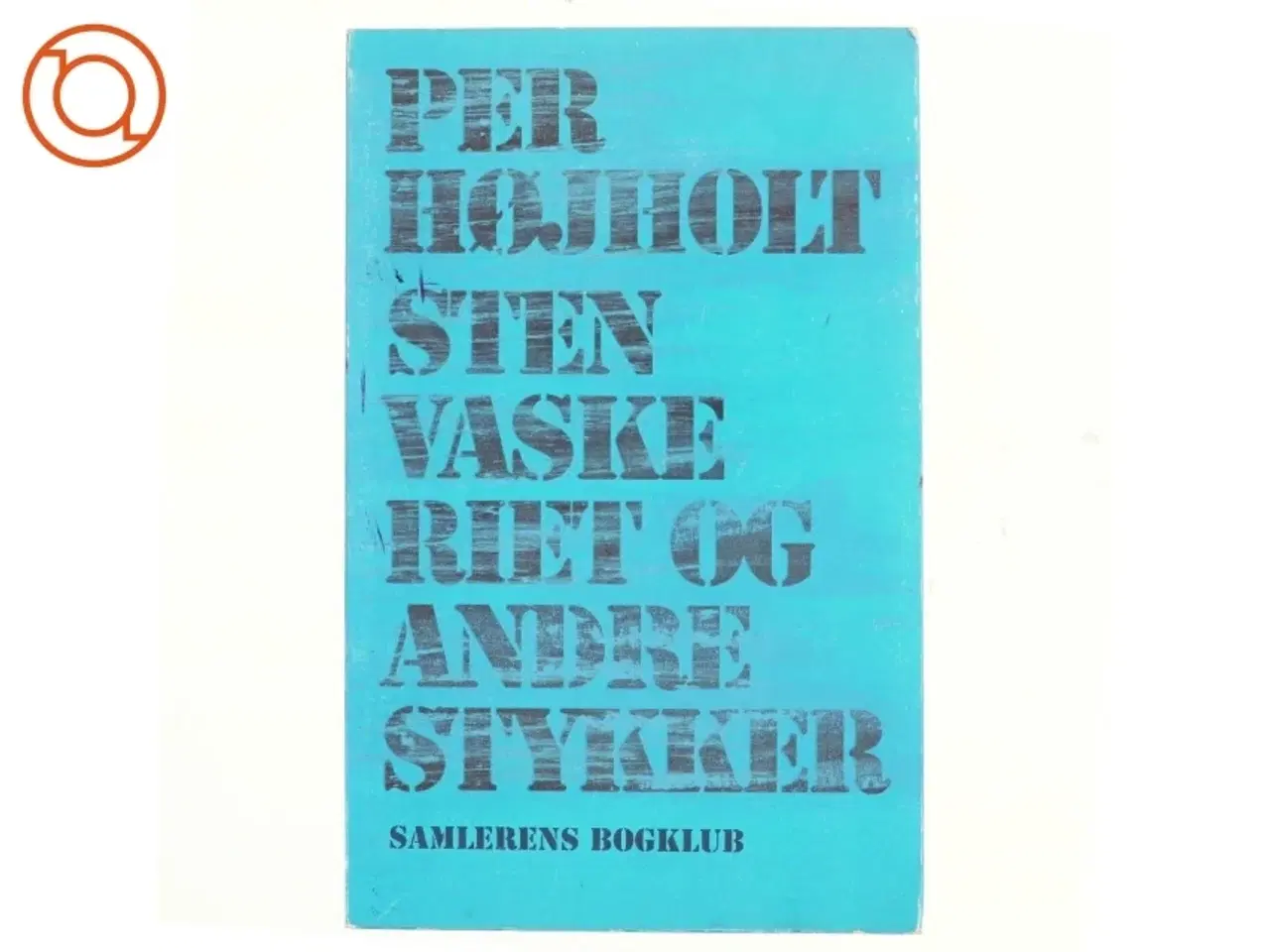 Billede 1 - Stenvaskeriet og andre stykker af Per Højholt (bog)