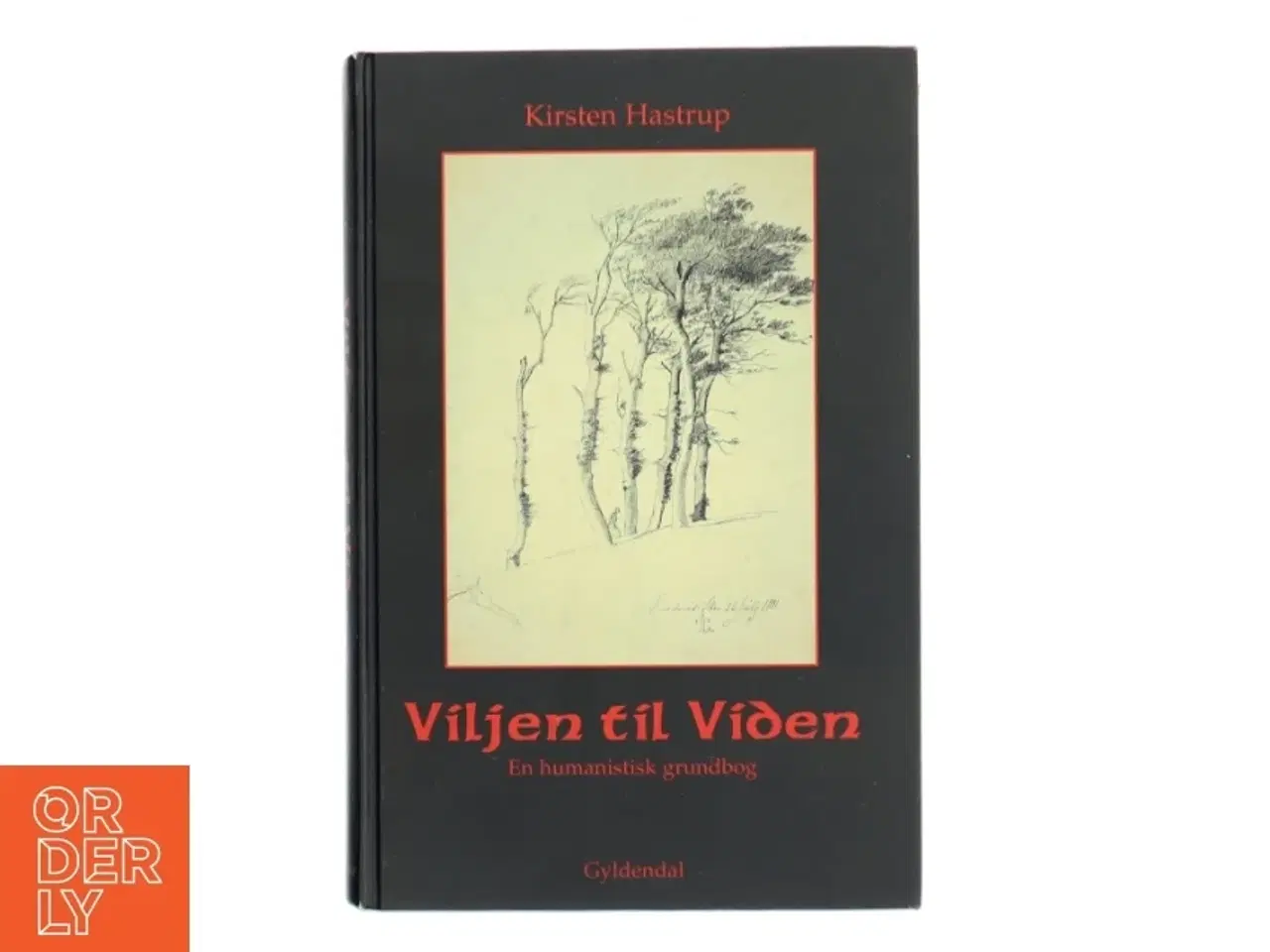 Billede 1 - Viljen til viden : en humanistisk grundbog af Kirsten Hastrup (Bog)