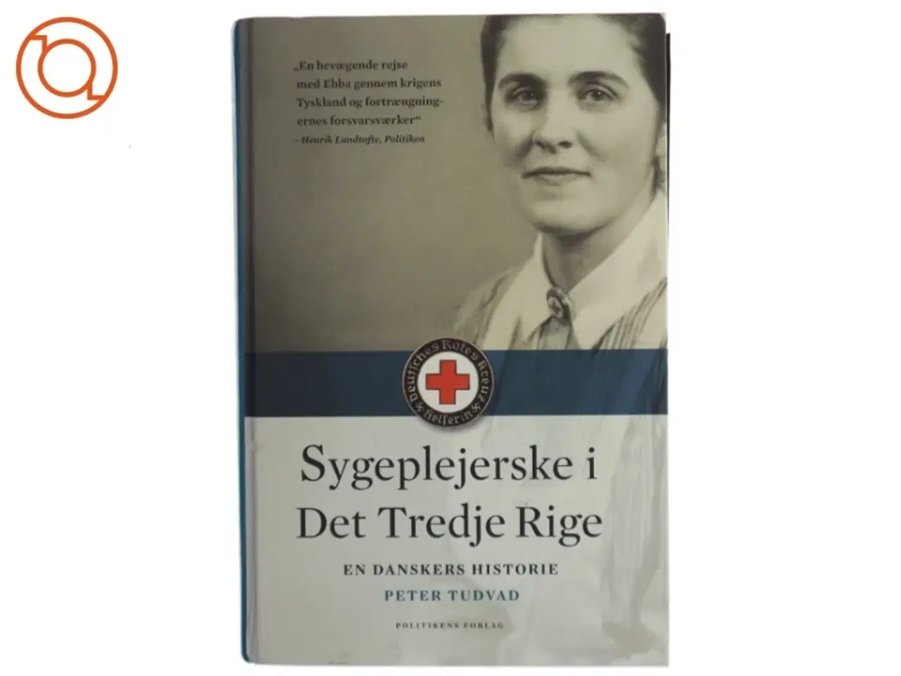 Billede 1 - Sygeplejerske i Det Tredje Rige : en danskers historie af Peter Tudvad (Bog)
