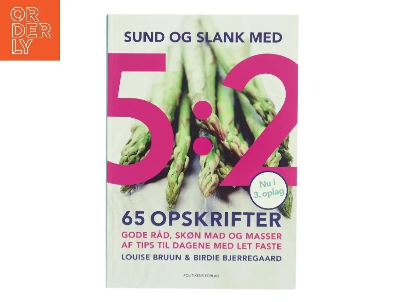 Billede 1 - Sund og slank med 5:2 : 65 opskrifter af Louise Bruun (f. 1975) (Bog)
