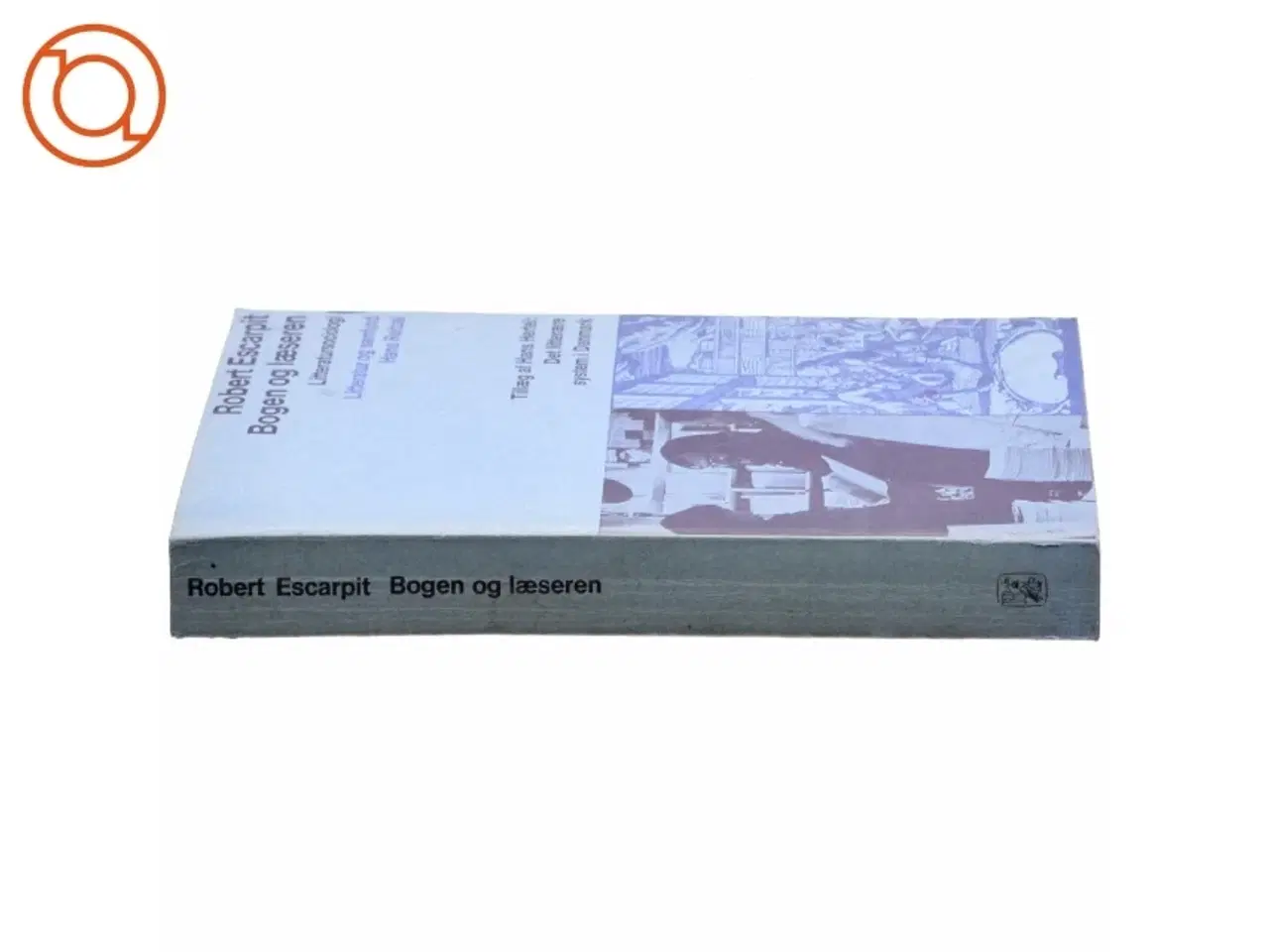 Billede 2 - Bogen og læseren. Udkast til en litteratursociologi af Robert Escarpit (bog)
