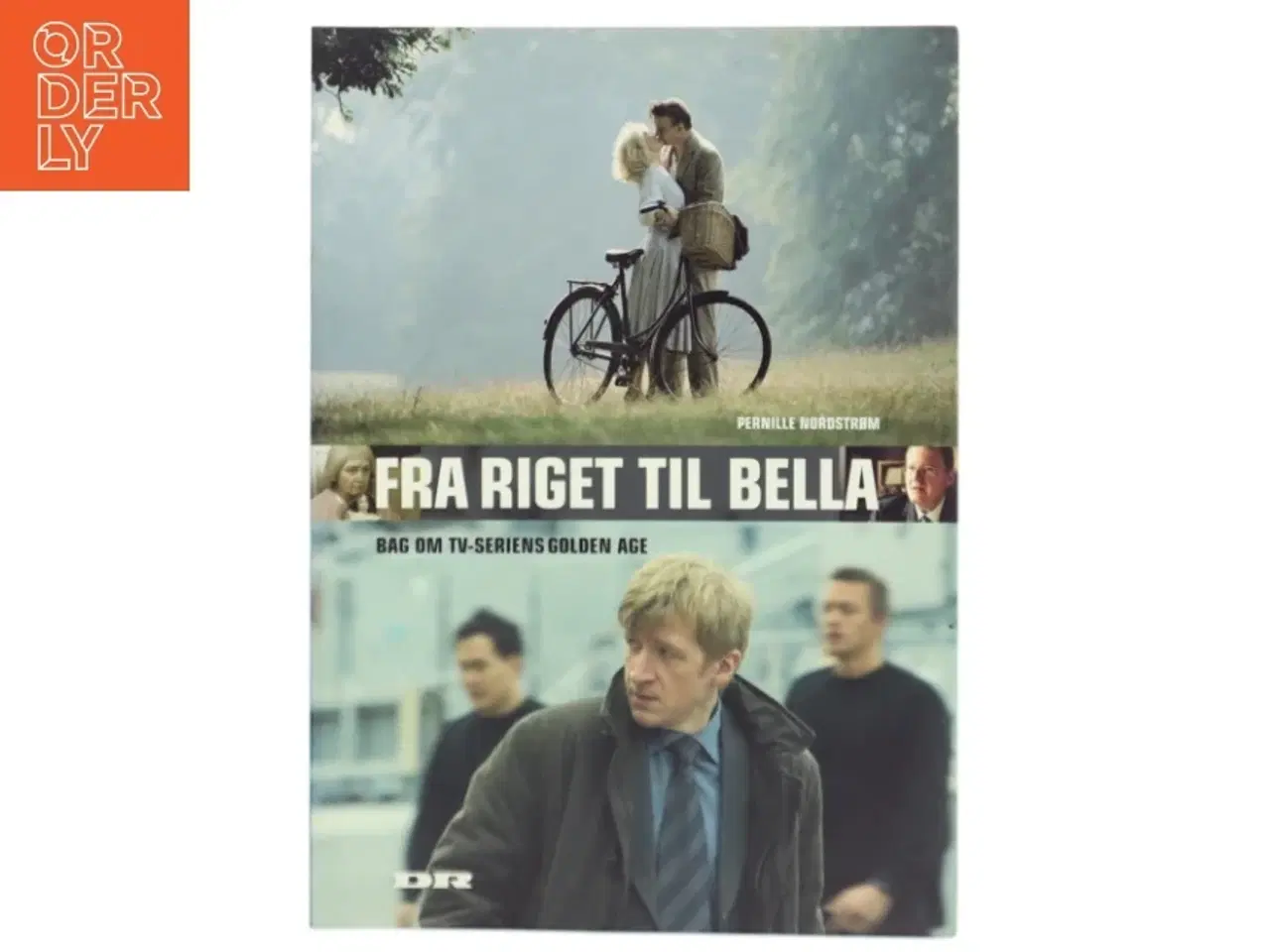 Billede 1 - Fra Riget til Bella : bag om tv-seriens golden age af Pernille Nordstrøm (Bog)