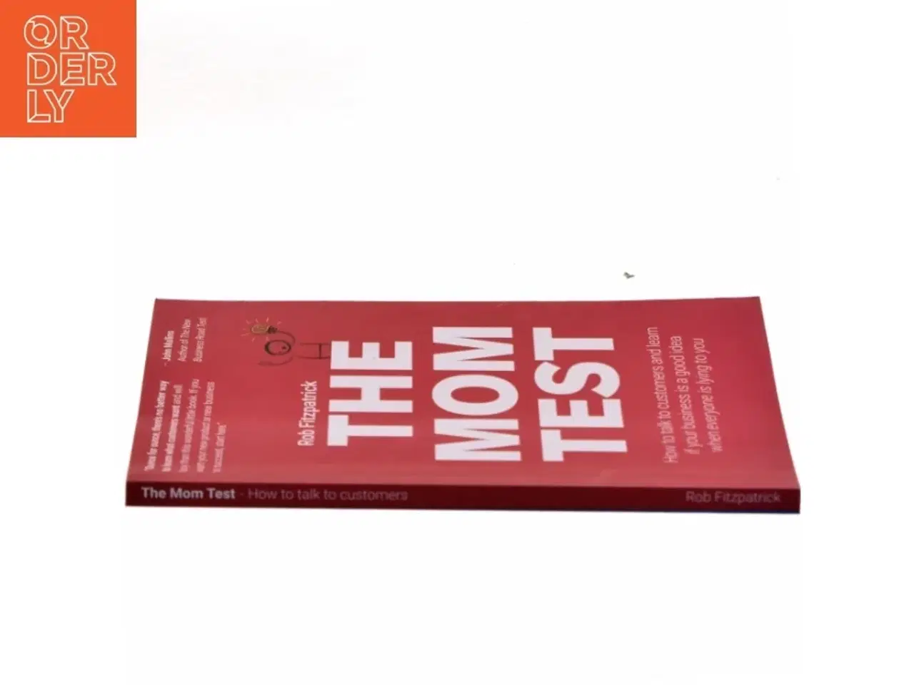 Billede 2 - The mom test : how to talk to customers and learn if your business is a good idea when everyone is lying to you af Rob Fitzpatrick (Bog)